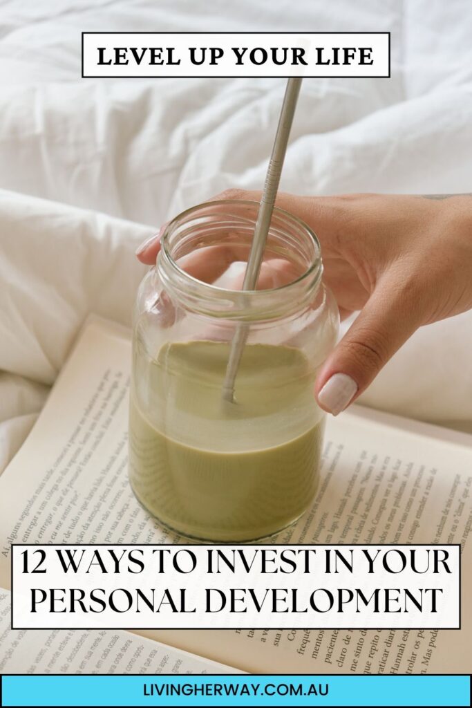 Level up Your Life: 12 Ways to Invest in Your Personal Development- Living Her Way