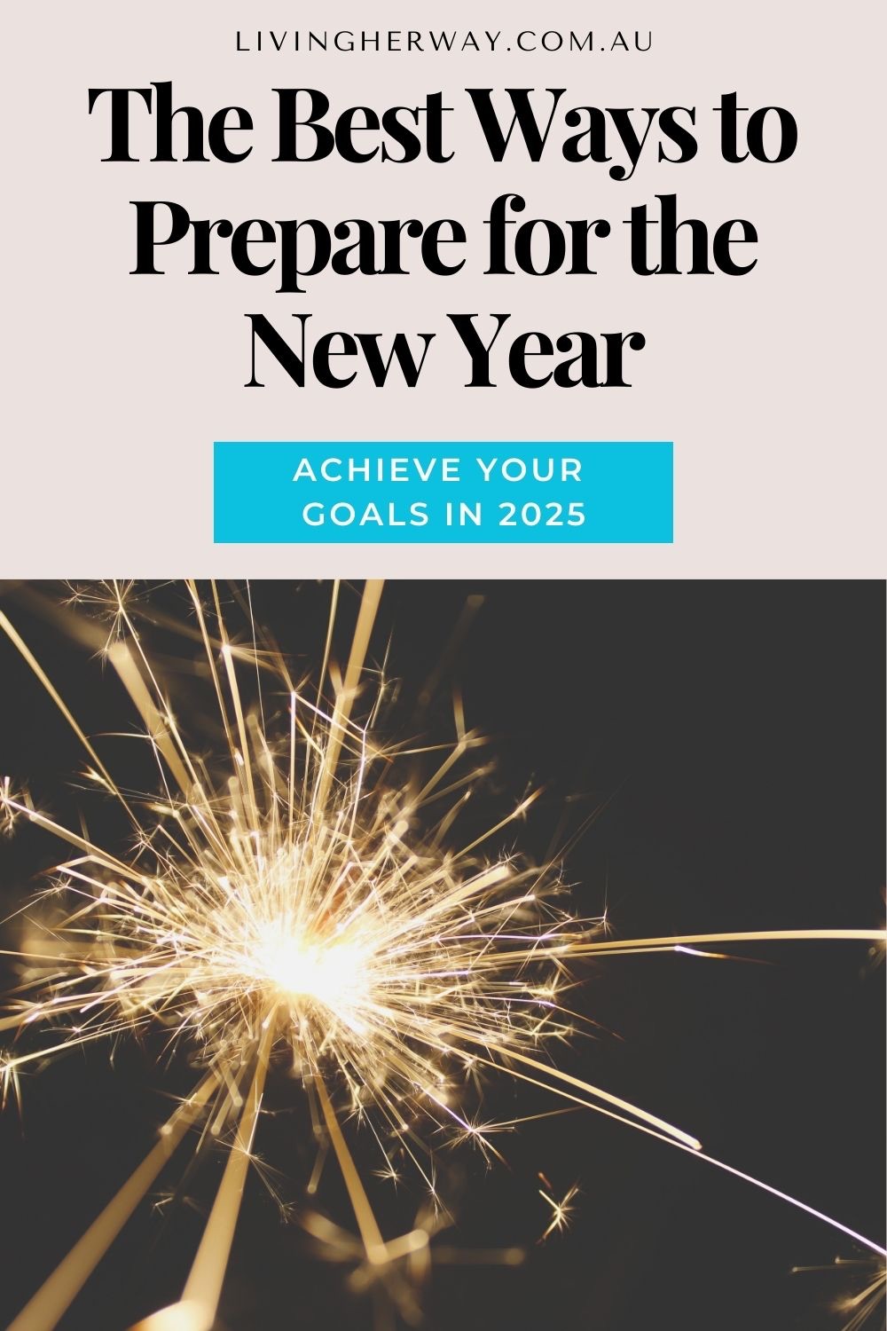 The Best Ways to Prepare for the New Year: Achieve Your Goals in 2025- Living Her Way